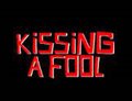 Kissing A Fool Photo 1