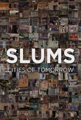 Slums: Cities of Tomorrow Movie Poster