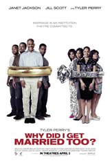 Tyler Perry's Why Did I Get Married Too? Movie Poster Movie Poster