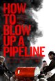 How to Blow Up a Pipeline Poster