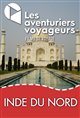 Les Aventuriers Voyageurs : Inde du Nord - Festive et colorée Poster