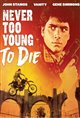 Never Too Young to Die Poster