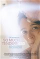 So Much Tenderness Poster