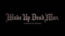 WAKE UP DEAD MAN: A KNIVES OUT MYSTERY Title Announcement Video