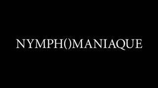 Nymph()maniaque Trailer Video Thumbnail